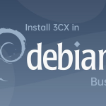 在Debian 10上使用脚本安装3CX