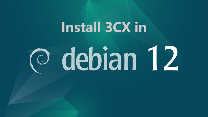 如何在 Debian 12 上安装 3CX V20